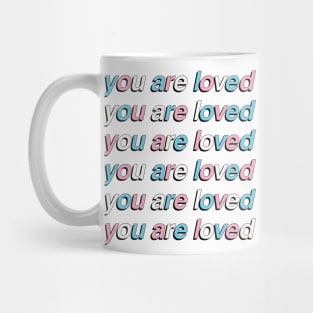 You Are Loved - Transgender Pride Flag Mug